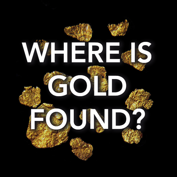Where Is Gold Found?