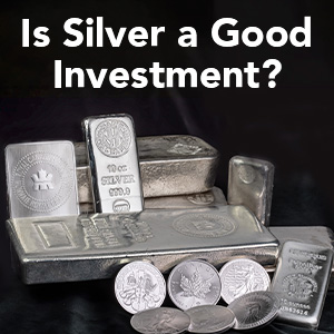 Is Silver a Good Investment?