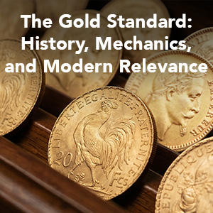 The Gold Standard: History, Mechanics, and Modern Relevance