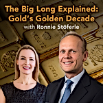 The Big Long: Gold’s New Chapter – A Conversation with Ronald-Peter Stöferle