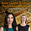Gold, Geopolitics, and the Global Financial Realignment: Insights from Dr. Nomi Prins
