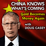 Doug Casey on Gold Becoming Money Again, Political Risk, and Why He’s More Bullish on Silver