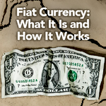 Fiat Currency: What It Is and How It Works