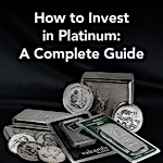 How to Invest in Platinum: A Complete Guide
