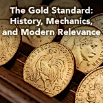The Gold Standard: History, Mechanics, and Modern Relevance