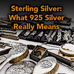 Sterling Silver: What 925 Silver Really Means
