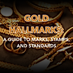 Gold Hallmarks: A Guide to Marks, Stamps, and Standards